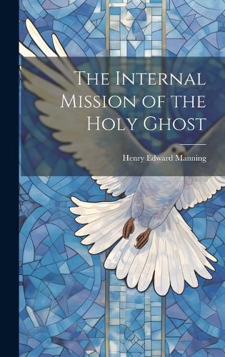 Cover image for The Internal Mission of the Holy Ghost