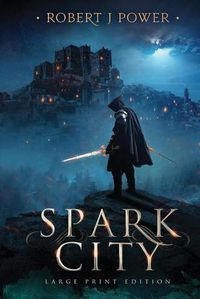 Cover image for Spark City: Book One of the Spark City Cycle (Large Print)