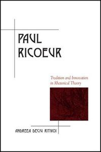 Cover image for Paul Ricoeur: Tradition and Innovation in Rhetorical Theory