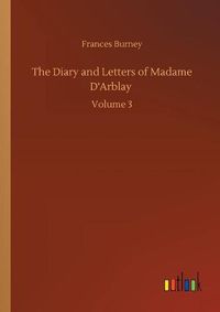 Cover image for The Diary and Letters of Madame D'Arblay