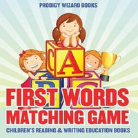 Cover image for First Words Matching Game: Children's Reading & Writing Education Books