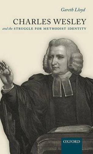 Cover image for Charles Wesley and the Struggle for Methodist Identity
