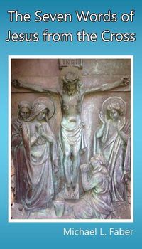 Cover image for The Seven Words of Jesus from the Cross