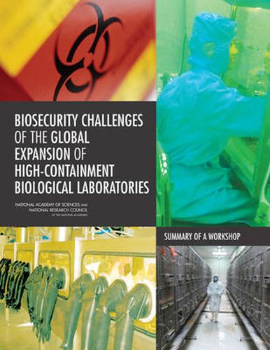 Biosecurity Challenges of the Global Expansion of High Containment Biological Laboratories