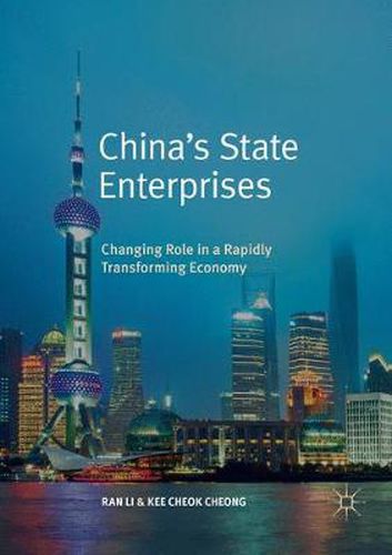 China's State Enterprises: Changing Role in a Rapidly Transforming Economy