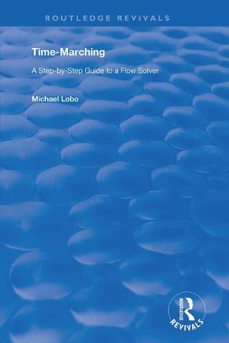 Cover image for Time-Marching: A Step-by-step Guide to a Flow Solver