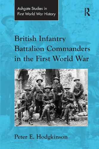 Cover image for British Infantry Battalion Commanders in the First World War