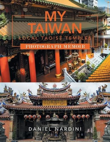 Cover image for My Taiwan Local Taoist Temples Photograph Memoir