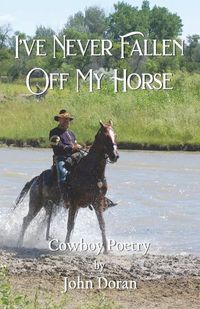 Cover image for I've Never Fallen Off My Horse