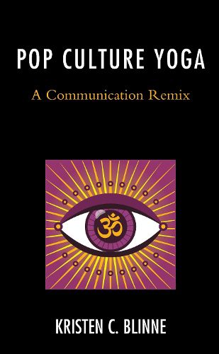 Cover image for Pop Culture Yoga: A Communication Remix