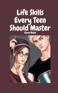 Cover image for Life Skills Every Teen Should Master