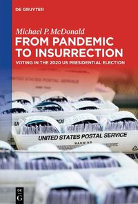 Cover image for From Pandemic to Insurrection: Voting in the 2020 US Presidential Election