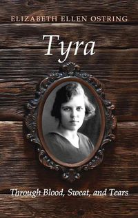 Cover image for Tyra: Through Blood, Sweat, and Tears