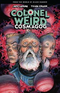 Cover image for Colonel Weird: Cosmagog - From The World Of Black Hammer