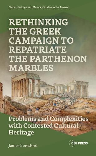 Cover image for Rethinking the Greek Campaign to Repatriate the Parthenon Marbles