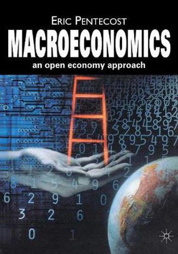 Cover image for Macroeconomics: An Open Economy Approach
