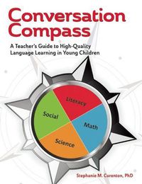 Cover image for Conversation Compass: A Teacher's Guide to High-Quality Language Learning in Young Children