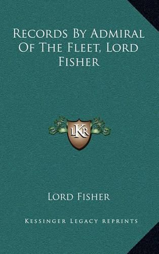 Cover image for Records by Admiral of the Fleet, Lord Fisher