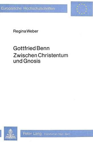 Cover image for Gottfried Benn - Zwischen Christentum Und Gnosis