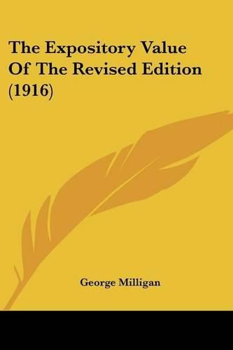 The Expository Value of the Revised Edition (1916)