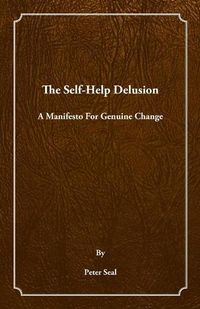 Cover image for The Self-Help Delusion