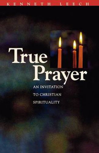 Cover image for True Prayer: An Invitation to Christian Spirituality