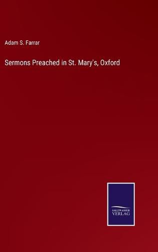 Cover image for Sermons Preached in St. Mary's, Oxford