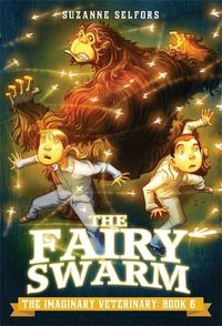 Cover image for The Imaginary Veterinary: The Fairy Swarm