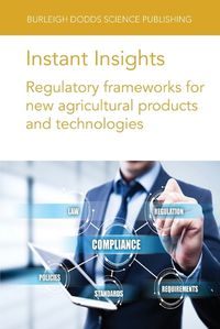 Cover image for Instant Insights: Regulatory Frameworks for New Agricultural Products and Technologies