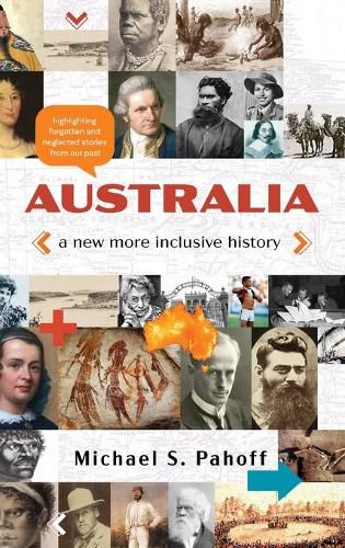 Cover image for Australia - A New More Inclusive History: Highlighting neglected and forgotten stories from our past