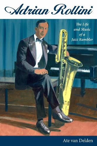 Cover image for Adrian Rollini: The Life and Music of a Jazz Rambler