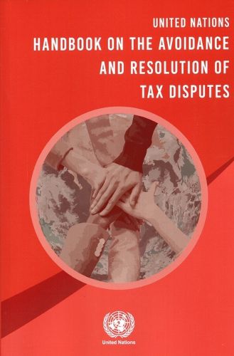 United Nations Handbook on the Avoidance and Resolution of Tax Disputes