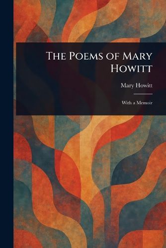 Cover image for The Poems of Mary Howitt