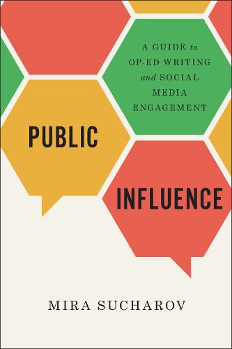 Cover image for Public Influence: A Guide to Op-Ed Writing and Social Media Engagement