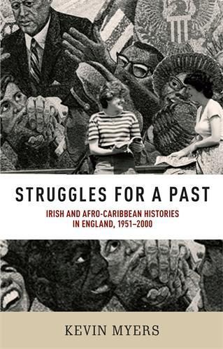 Cover image for Struggles for a Past: Irish and Afro-Caribbean Histories in England, 1951-2000