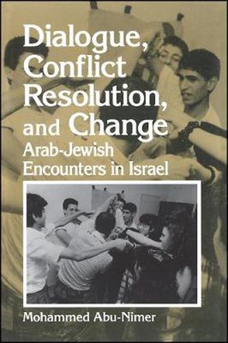 Cover image for Dialogue, Conflict Resolution, and Change: Arab-Jewish Encounters in Israel