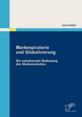 Cover image for Markenpiraterie und Globalisierung: Die zunehmende Bedeutung des Markenschutzes