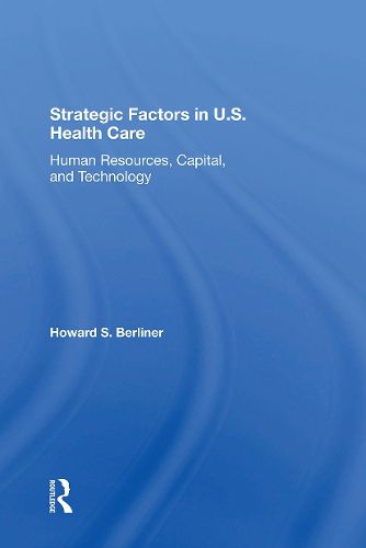 Cover image for Strategic Factors In U.s. Health Care