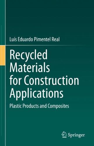 Cover image for Recycled Materials for Construction Applications: Plastic Products and Composites