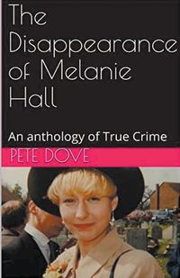 Cover image for The Disappearance of Melanie Hall