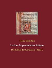 Cover image for Lexikon der germanischen Religion: Die Goetter der Germanen - Band 2