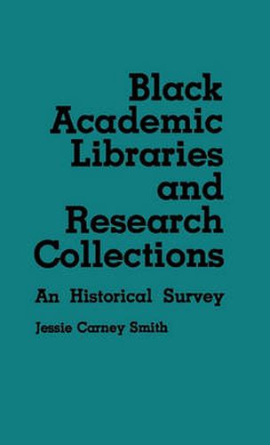 Cover image for Black Academic Libraries and Research Collections: An Historical Survey