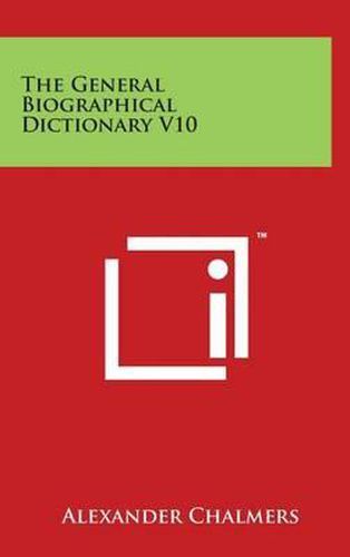 Cover image for The General Biographical Dictionary V10