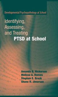 Cover image for Identifying, Assessing, and Treating PTSD at School