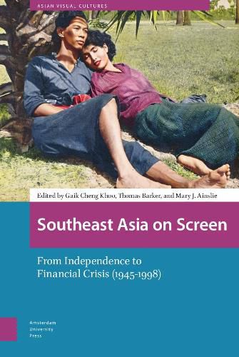 Southeast Asia on Screen: From Independence to Financial Crisis (1945-1998)