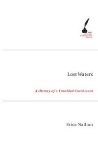 Cover image for Lost Waters: A History of a Troubled Catchment