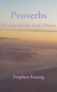 Cover image for Proverbs: Wisdom Builds God's House