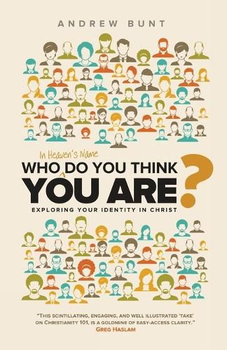 Cover image for Who in Heaven's Name Do You Think You are?: Exploring Your Identity in Christ