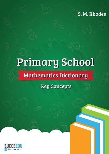 Cover image for Primary School Mathematics Dictionary: Key Concepts