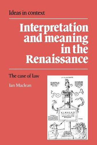 Cover image for Interpretation and Meaning in the Renaissance: The Case of Law